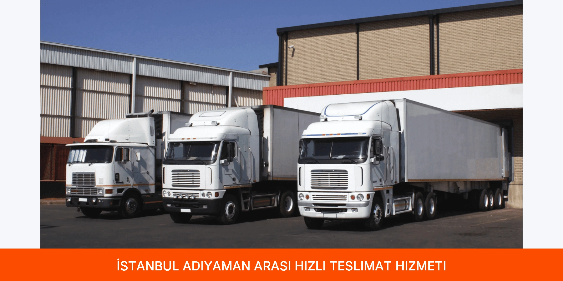 İstanbul Adıyaman Arası Hızlı Teslimat Hizmeti